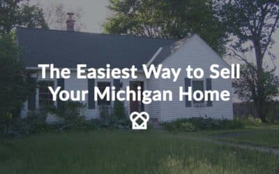 The Easiest Way to Sell Your Michigan Home