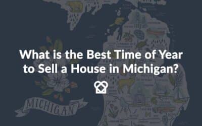 What is the Best Time of Year to Sell a House in Michigan?